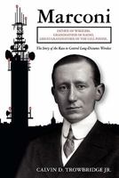 Marconi, Father of Wireless, Grandfather of Radio, Great Grandfather of the Cell Phone 1439263906 Book Cover