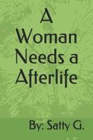 A Woman Needs a Afterlife 1730942113 Book Cover