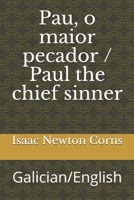 Pau, o maior pecador / paul the chief sinner: Galician/English 1673701396 Book Cover