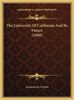 The University Of California And Its Future 1347432973 Book Cover