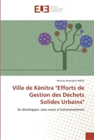 Ville de Ka(c)Nitra Efforts de Gestion Des Da(c)Chets Solides Urbains 6131554439 Book Cover