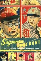 Sayonara Home Run!: The Art of the Japanese Baseball Card 0811849457 Book Cover