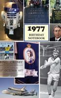 1977 Birthday Notebook: A Great Alternative to a Birthday Card 1542670675 Book Cover