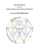 The Proceedings of the 16th International Humanities Conference: All & Everything 2011 190557830X Book Cover