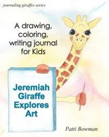 Jeremiah Giraffe Explores Art 0998135402 Book Cover