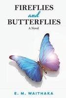 Fireflies and Butterflies 1540413217 Book Cover