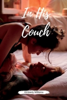 IN HIS COUCH: A Thrilling Erotic Story B0BBJTPG3V Book Cover