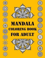 Mandala Coloring Book For Adult: An assortment of stress relieving, beautiful designs for adults, Mandalas for Relaxation, Fun, Meditation and Creativity. B08QWH3CHG Book Cover