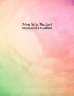 Monthly Budget Organizer & Planner: Monthly Budget Planner & Bill Organizer|Undated Start Anytime|Financial Budgeting Book & Expense Tracker|Control Your Finances 1710925744 Book Cover