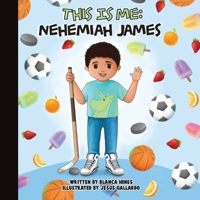 This is Me: Nehemiah James 195277912X Book Cover