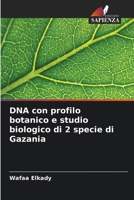 DNA con profilo botanico e studio biologico di 2 specie di Gazania (Italian Edition) 6208599032 Book Cover