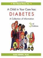 A Child in Your Care has Diabetes: A Collection of Information, Third Edition 0971861234 Book Cover