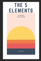 The 5 Elements: A Poetry Collection 1096932318 Book Cover