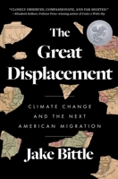 The Great Displacement: Climate Change and the Next American Migration 1982178264 Book Cover