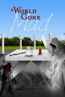 A World Gone Mad 1490926089 Book Cover