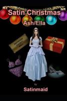 Satin Christmas: Ash/Ella 1790313171 Book Cover