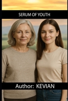 SERUM OF YOUTH B0F31XSRZC Book Cover