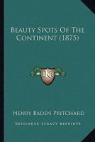 Beauty Spots Of The Continent 1436786479 Book Cover