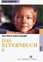Das Elternbuch 6. Unser Kind im 6. Lebensjahr. 3499608561 Book Cover