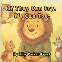 If They Can Try, We Can Too. B0FYPXHCF5 Book Cover