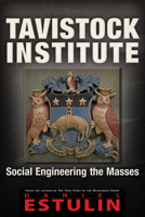 Tavistock Institute: Social Engineering the Masses 163424043X Book Cover