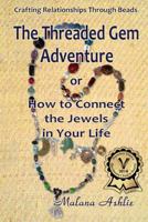 The Threaded Gem Adventure 1490920161 Book Cover