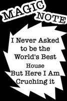 I Never Ask To Be The Worlds Best House But Here I AM Crushing It /Funny Cover Titles Black Note Themes: LINED Gratitude monthly and weekly / yearly agenda Gift, 160 Pages, 6x9, Soft Cover, Red Matte  1676816682 Book Cover