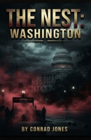 The Nest, Washington: The very heart of the USA is under attack... (The Nest Series) B0HN7XYZJQ Book Cover