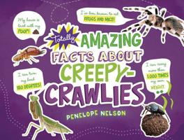 Totally Amazing Facts about Creepy-Crawlies 1515769755 Book Cover