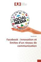 Facebook: Innovation Et Limites D'Un Ra(c)Seau de Communication 3841674925 Book Cover