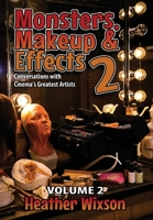 Monsters, Makeup & Effects 2: Conversations with Cinema's Greatest Artists 194320148X Book Cover