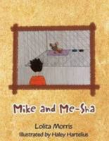 Mike and Me-Sha 1466961694 Book Cover