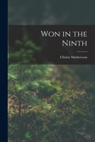 Won in the Ninth 1023419955 Book Cover