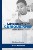 The Short Stories Adventures of the Curious Kids: Full of Wonders B0BW384MX4 Book Cover