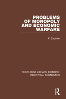 Problems of Monopoly and Economic Warfare 0815371586 Book Cover