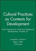 Cultural Practices as Contexts for Development: New Directions for Child and Adolescent Development (J-B CAD Single Issue Child & Adolescent Development) 0787999156 Book Cover