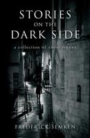 Stories on the Dark Side: a collection of short stories 1537777262 Book Cover