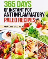 365 Days of Instant Pot Anti Inflammatory Paleo Recipes 1973938774 Book Cover