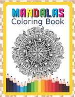 Mandalas Coloring Book: Stress Relieving Designs Mandala Color For Relaxation Coloring Book For Adults Featuring Beautiful Mandalas Designed To Soothe The Soul B084DFZKWP Book Cover