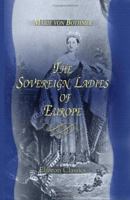 Sovereign Ladies of Europe 1417970820 Book Cover