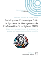 Intelligence Économique 3.0: Le Système de Management de l'Information Stratégique SMISt: 30 ans après le rapport Martre: de la théorie à la pratique ... sociale et cognit (French Edition) 2342386583 Book Cover