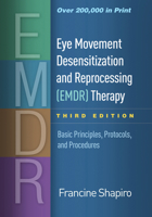 Eye Movement Desensitization and Reprocessing (EMDR): Basic Principles, Protocols, and Procedures 0898629608 Book Cover