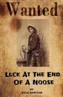 Luck At The End Of A Noose (The Mechanikal West) 169062535X Book Cover