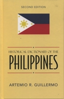 Historical Dictionary of the Philippines (Historical Dictionaries of Asia, Oceania, and the Middle East) 0810832437 Book Cover