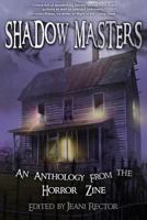 Shadow Masters an anthology from The Horror Zine 1927792045 Book Cover