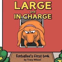 Furballed: Large and In Charge 1469963434 Book Cover