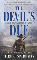 The Devil's Due: A Coble Bray Western Mystery B0H7BCH89Z Book Cover