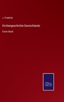 Kirchengeschichte Deutschlands: Erster Band 3752538082 Book Cover