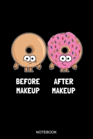 Before Makeup After Makeup Notebook: Blank Lined Journal 6x9 - Makeup Artist Notebook I Donut Cosmetologist Esthetician Gift 1696297044 Book Cover