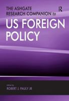 The Ashgate Research Companion to US Foreign Policy 0754648621 Book Cover